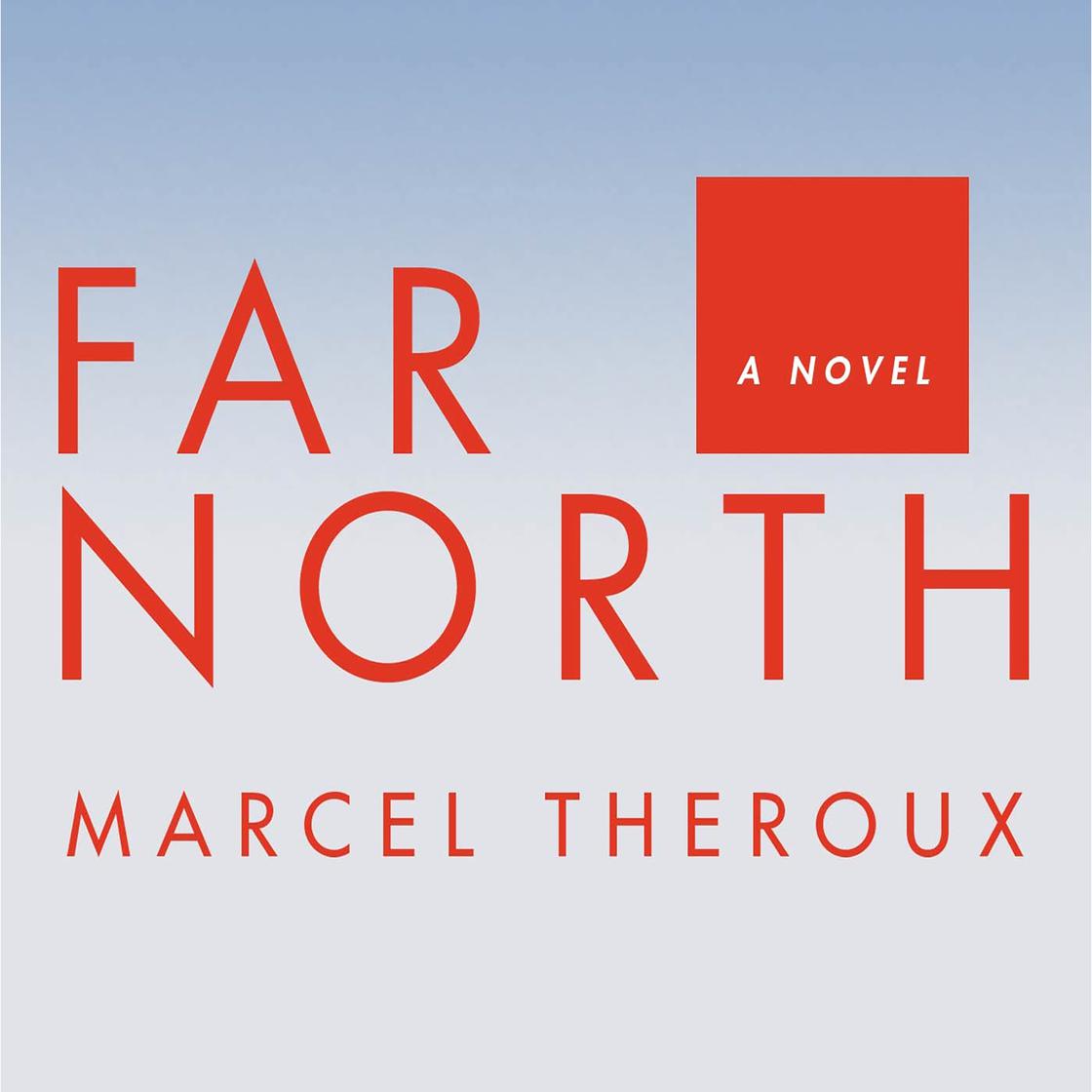 Marcel Theroux - Far North Audiobook