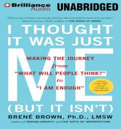 Brené Brown - I Thought It Was Just Me (But It Isn’T) Audiobook