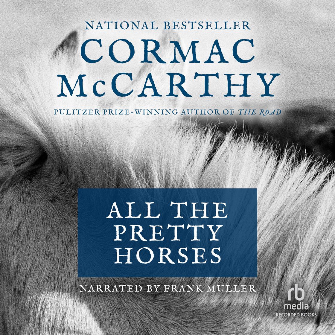 Cormac Mccarthy - All the Pretty Horses Audiobook