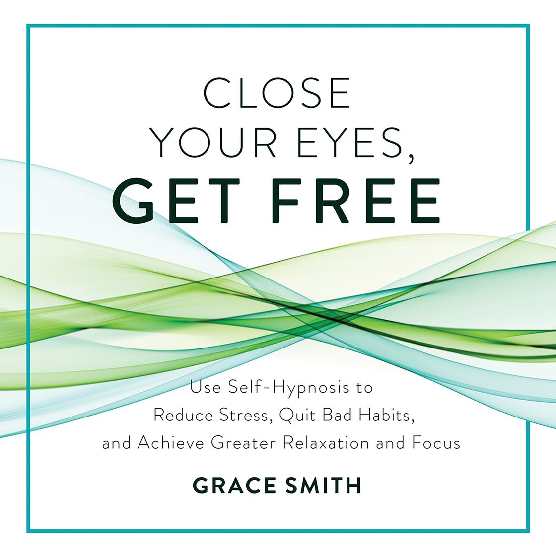 Grace Smith - Close Your Eyes, Get Free Audiobook