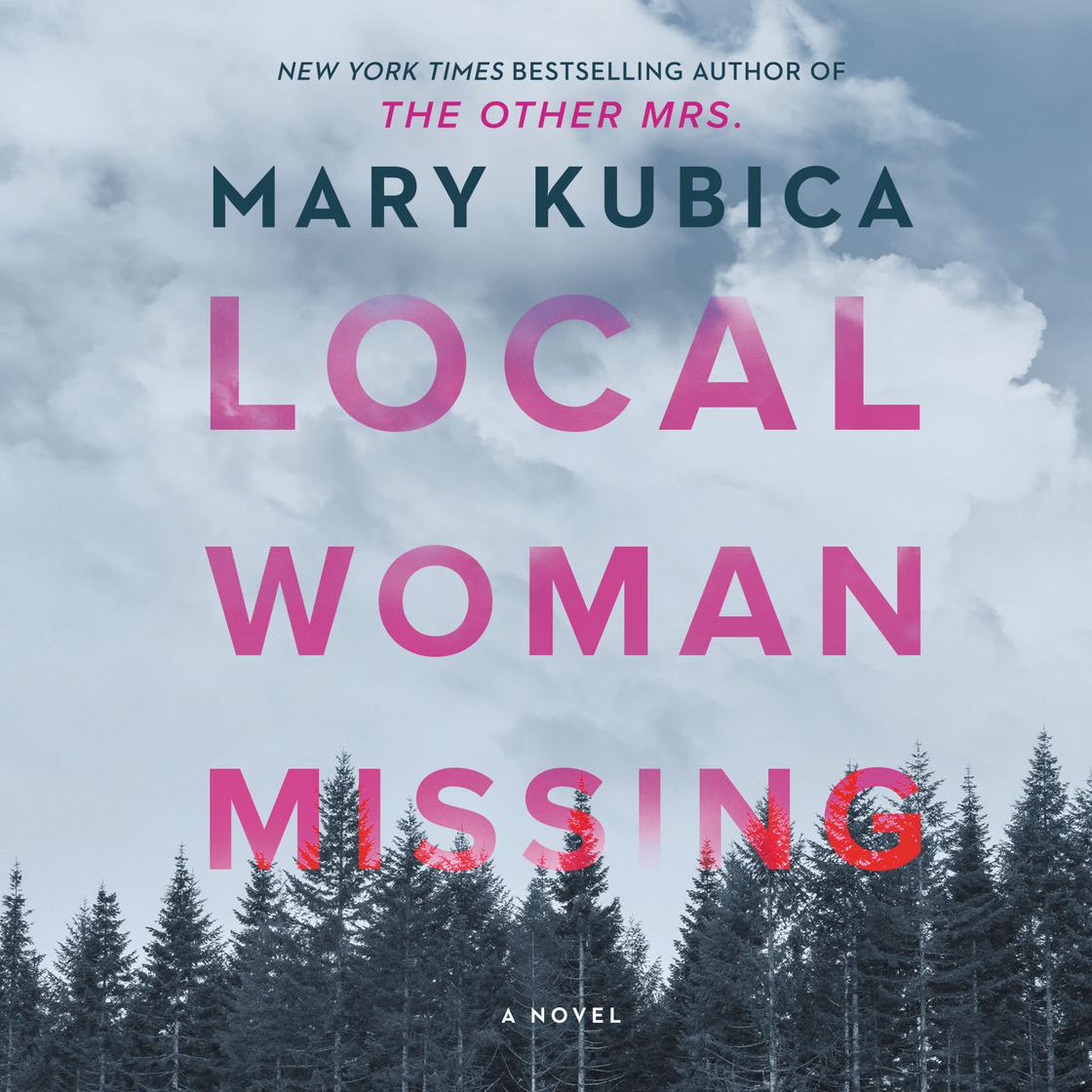 Mary Kubica - Local Woman Missing Audiobook