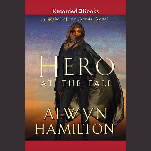 Alwyn Hamilton - Hero at the Fall Audiobook