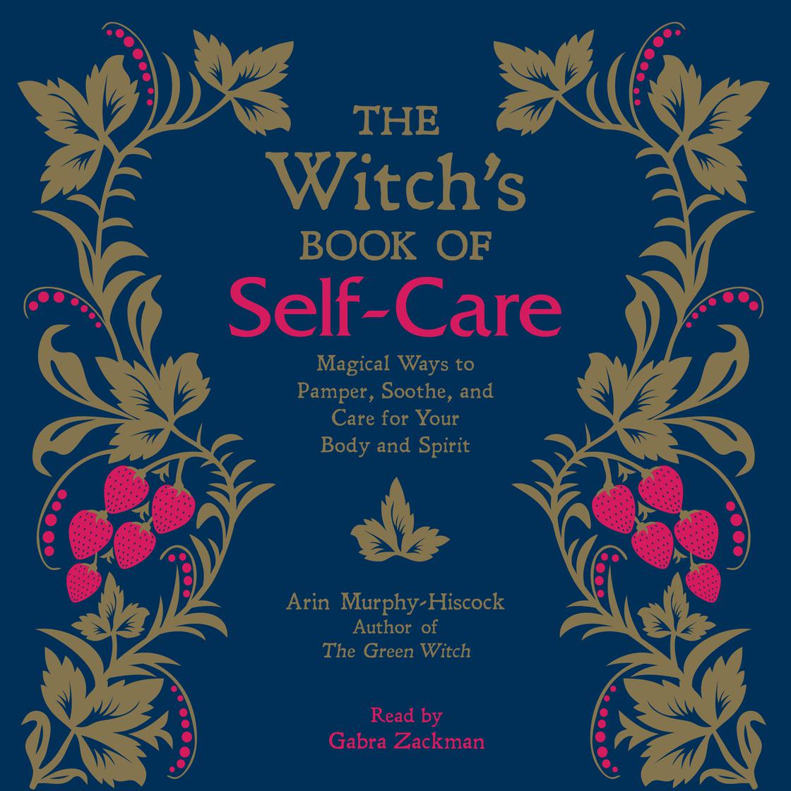 Arin Murphy-Hiscock - The Witch'S Book of Self-Care Audiobook
