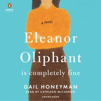 Gail Honeyman - Eleanor Oliphant Is Completely Fine Audiobook