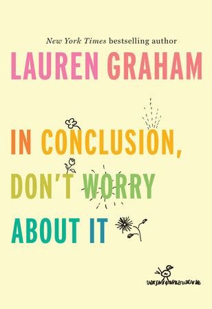 Lauren Graham - In Conclusion, Don'T Worry About It Audiobook
