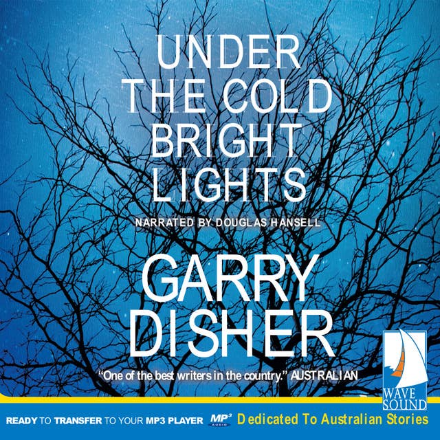 Garry Disher - Under the Cold Bright Lights Audiobook