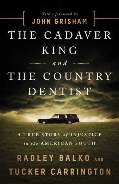 Radley Balko - The Cadaver King And the Country Dentist Audiobook