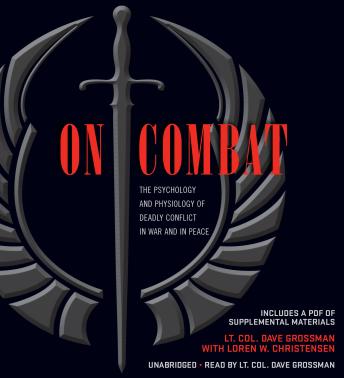 Dave Grossman - On Combat, The Psychology And Physiology of Deadly Audiobook