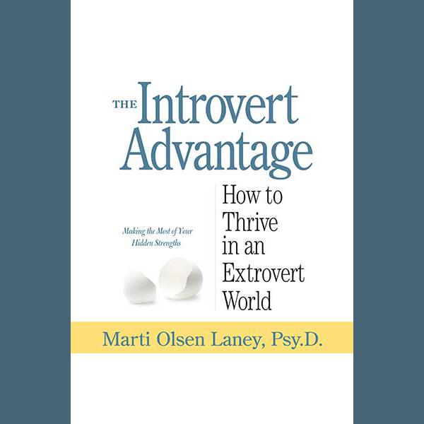 Marti Olsen Laney - The Introvert Advantage Audiobook