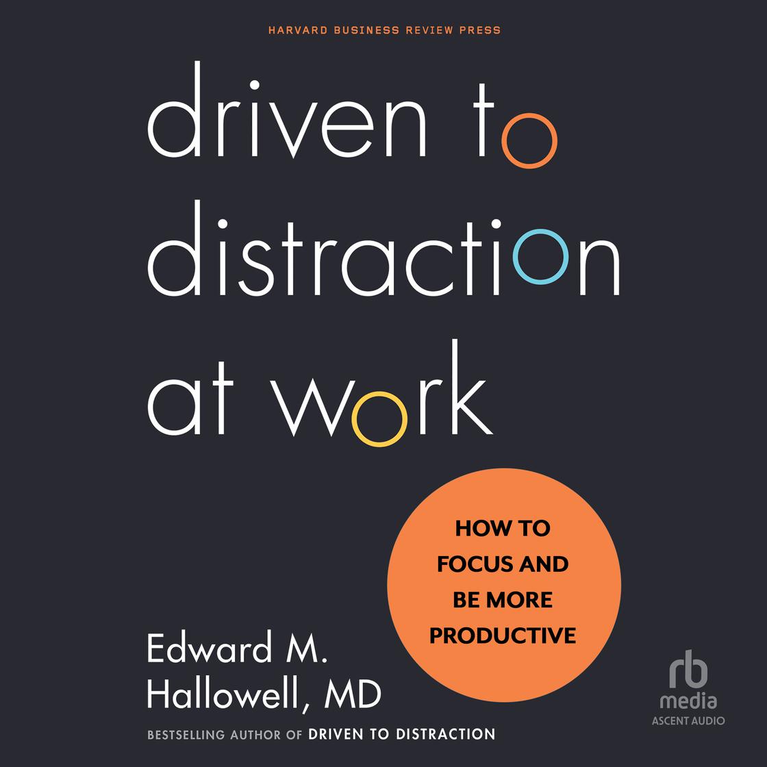Edward M. Hallowell M.D - Driven to Distraction at Work Audiobook