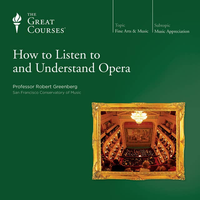 Robert Greenberg - How to Listen to And Understand Opera Audiobook