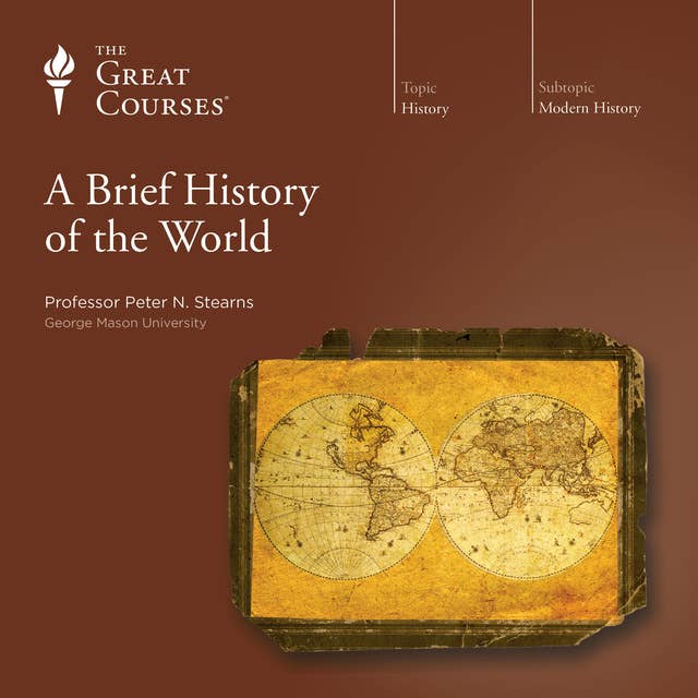 The Great Courses - A Brief History Of The World Audiobook