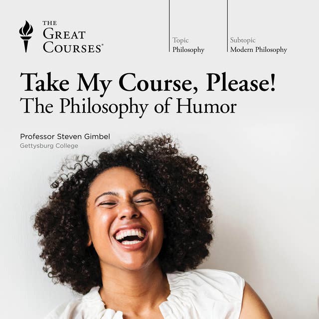 Steven Gimbel - Take My Course, Please! The Philosophy of Humor Audiobook