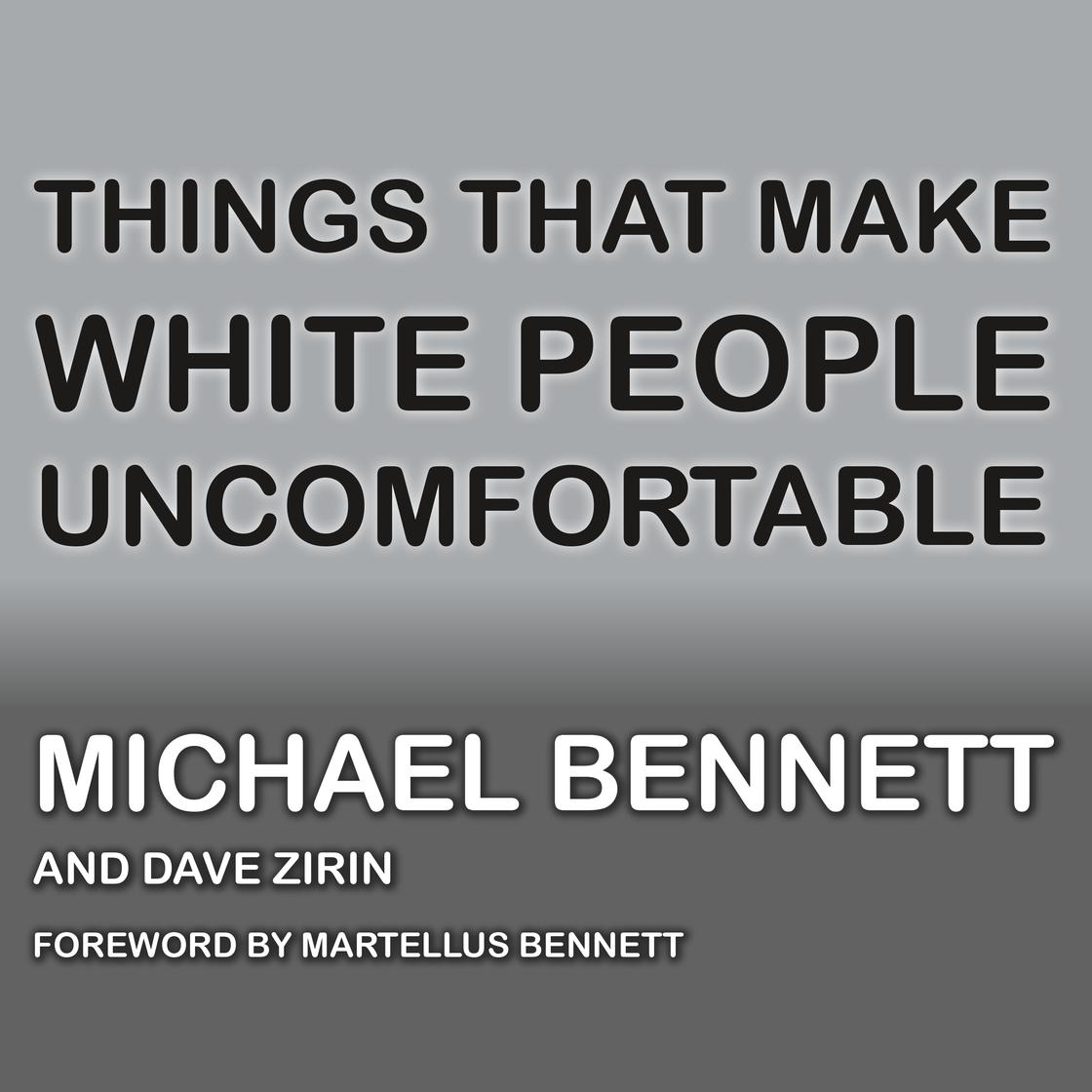 Michael Bennett - Things That Make White People Uncomfortable Audiobook