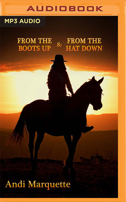 Andi Marquette - From the Boots Up From the Hat Down Audiobook
