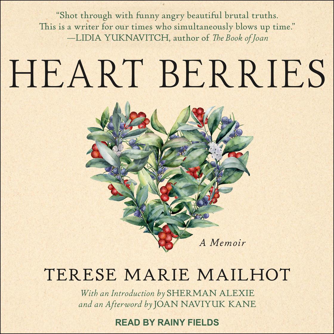Terese Marie Mailhot - Heart Berries Audiobook
