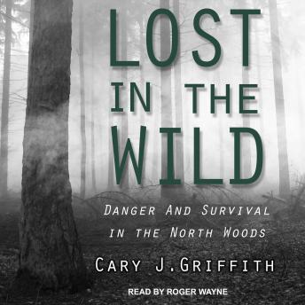 Cary J. Griffith - Lost in the Wild Audiobook