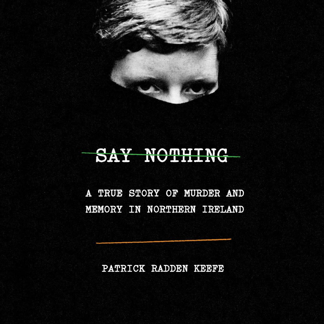 Patrick Radden Keefe - Say Nothing Audiobook