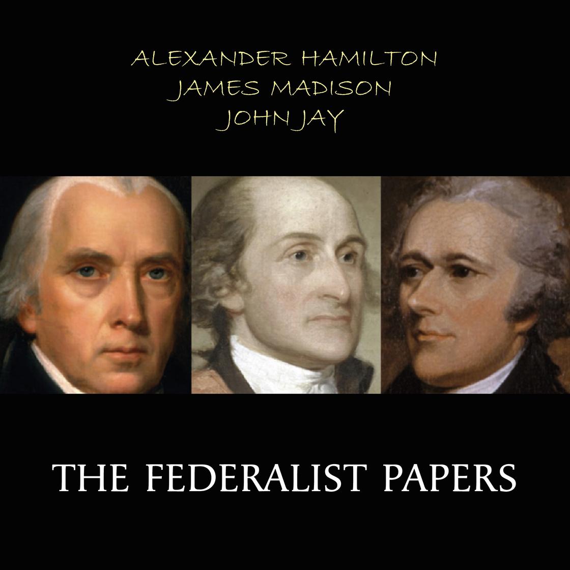 Alexander Hamilton - The Federalist Papers Audiobook