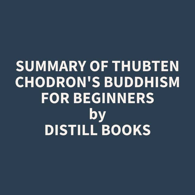 Thubten Chodron - Buddhism for Beginners Audiobook