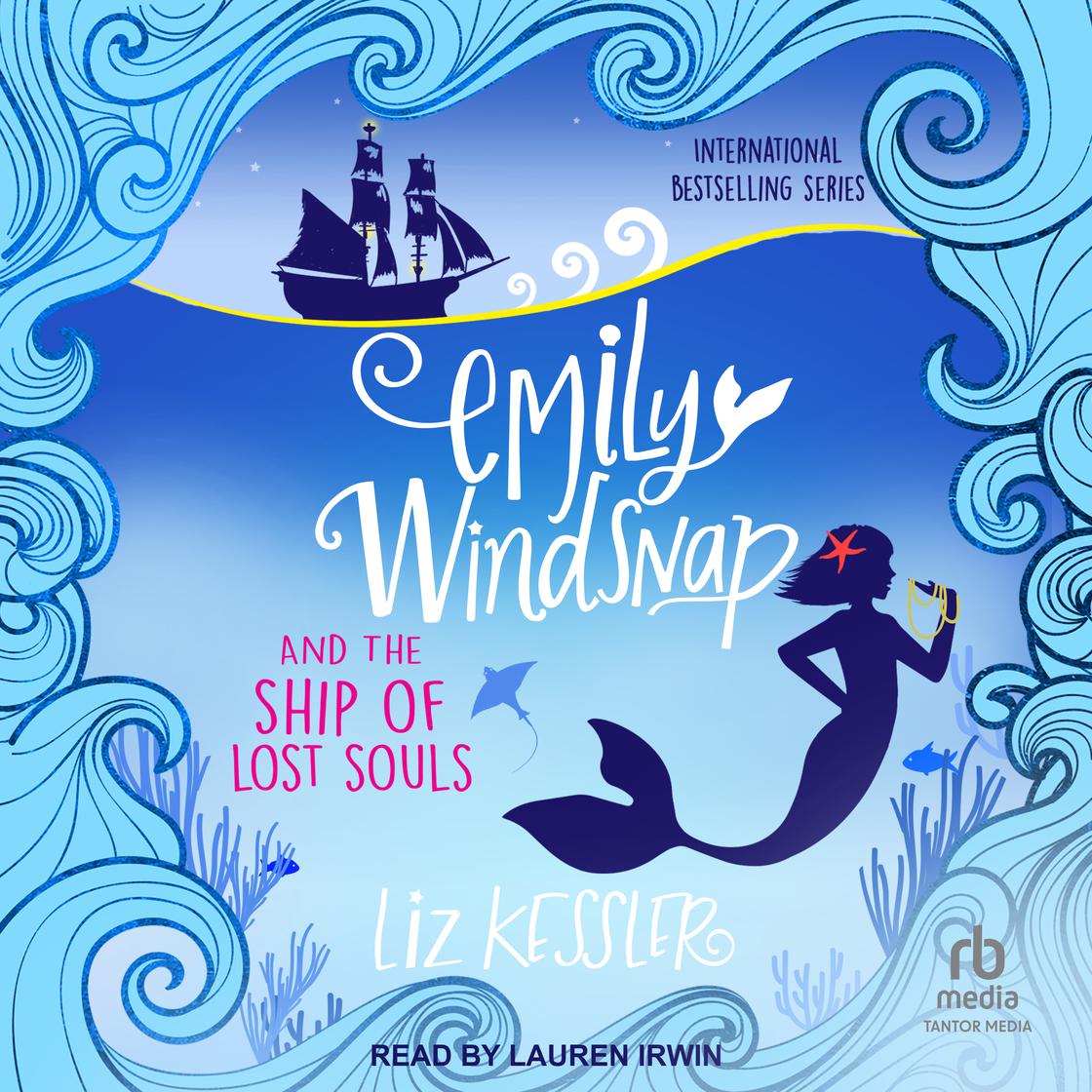 Liz Kessler - Emily Windsnap And the Ship of Lost Souls Audiobook