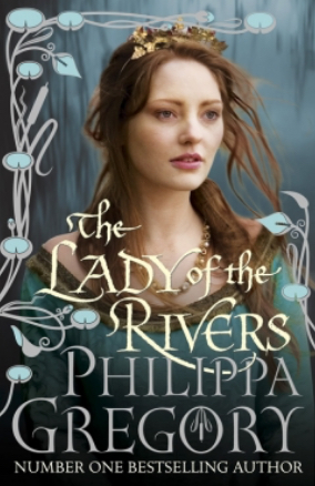Philippa Gregory - The Lady of the Rivers Audiobook