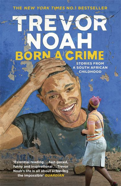 Born a Crime Audiobook - Trevor Noah (Stories from a South African Childhood)