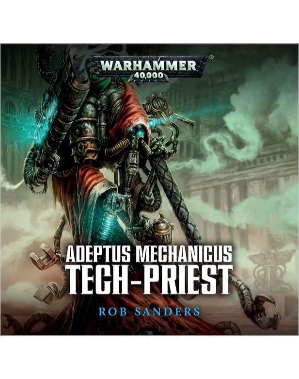 Rob Sanders - Tech-Priest Audiobook