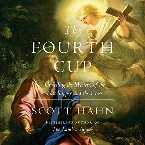 Scott Hahn - The Fourth Cup Audiobook