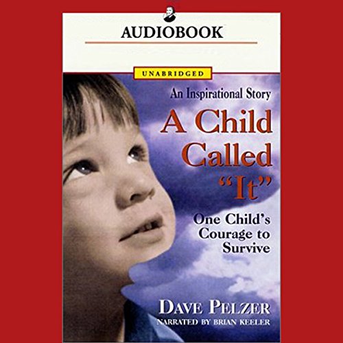 Dave Pelzer - A Child Called It Audiobook