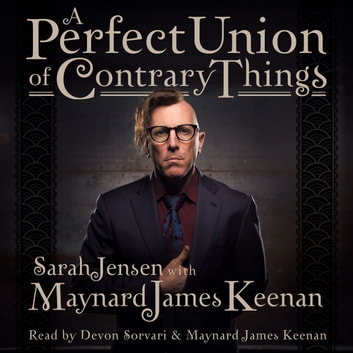 Maynard James Keenan - A Perfect Union of Contrary Things Audiobook