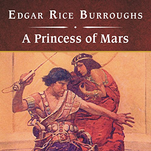 A Princess of Mars Audiobook – Edgar Rice Burroughs
