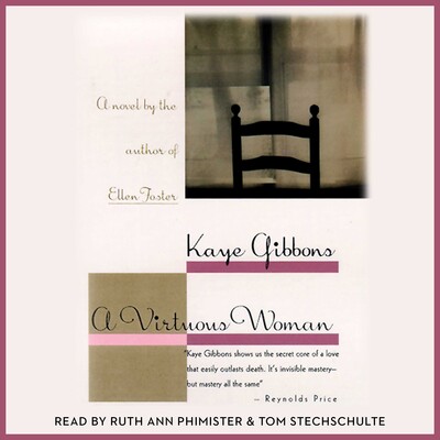 Kaye Gibbons - A Virtuous Woman Audiobook