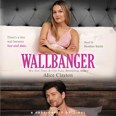 Alice Clayton - Wallbanger Audiobook