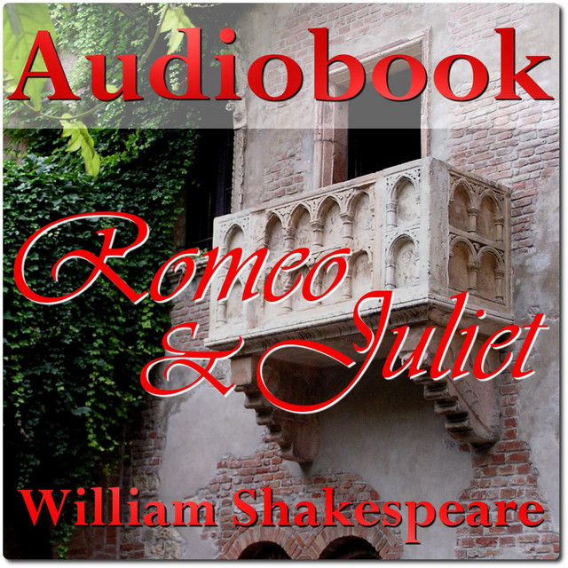 William Shakespeare - Romeo And Juliet Audiobook