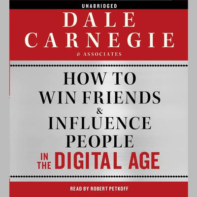 Dale Carnegie - How to Win Friends And Influence People in the Digital Age Audiobook