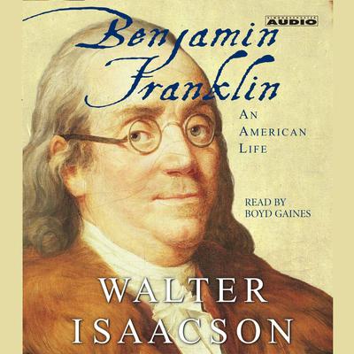 Walter Isaacson - Benjamin Franklin Audiobook