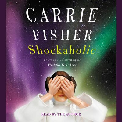 Carrie Fisher - Shockaholic Audiobook