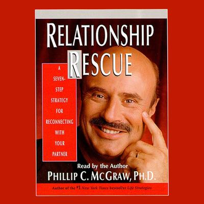Phillip C. Mcgraw - Relationship Rescue Audiobook