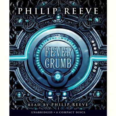 Philip Reeve - Fever Crumb Audiobook