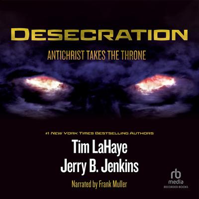 Tim Lahaye - Desecration Antichrist Takes the Throne Audiobook