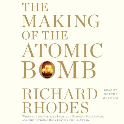 Richard Rhodes - The Making of the Atomic Bomb Audiobook