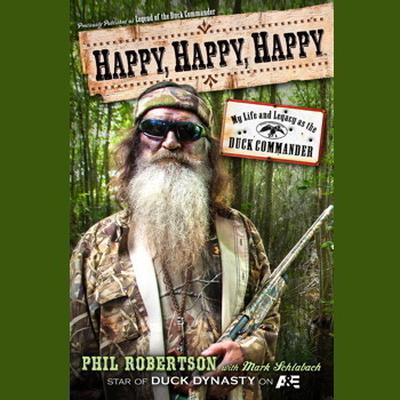 Phil Robertson - Happy, Happy, Happy Audiobook