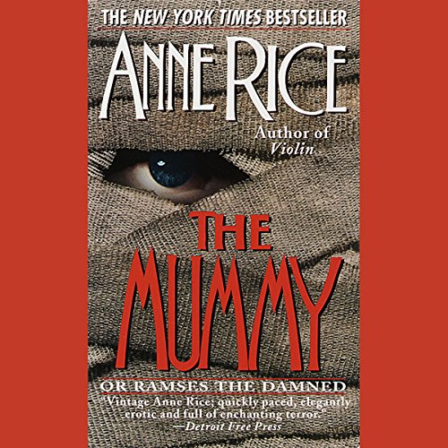 Anne Rice - The Mummy Or Ramses the Damned Audiobook