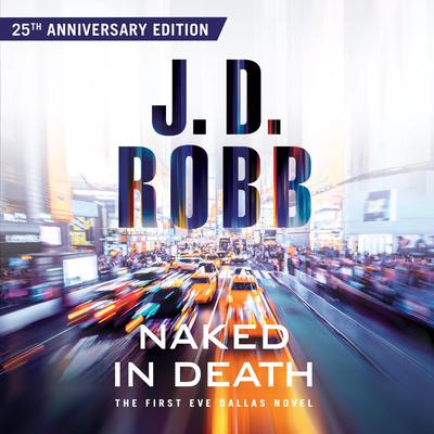 J. D. Robb - Naked in Death Audiobook