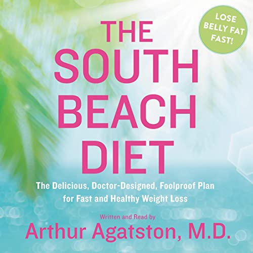 Arthur Agatston M.D. – The South Beach Diet Audiobook