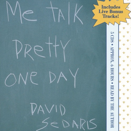 David Sedaris - Me Talk Pretty One Day Audiobook