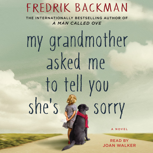 Fredrik Backman - My Grandmother Asked Me to Tell You She'S Sorry Audiobook
