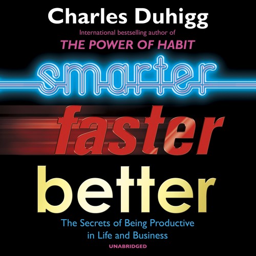 Charles Duhigg - Smarter Faster Better Audiobook