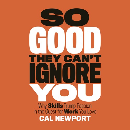 Cal Newport - So Good They Can'T Ignore You Audiobook